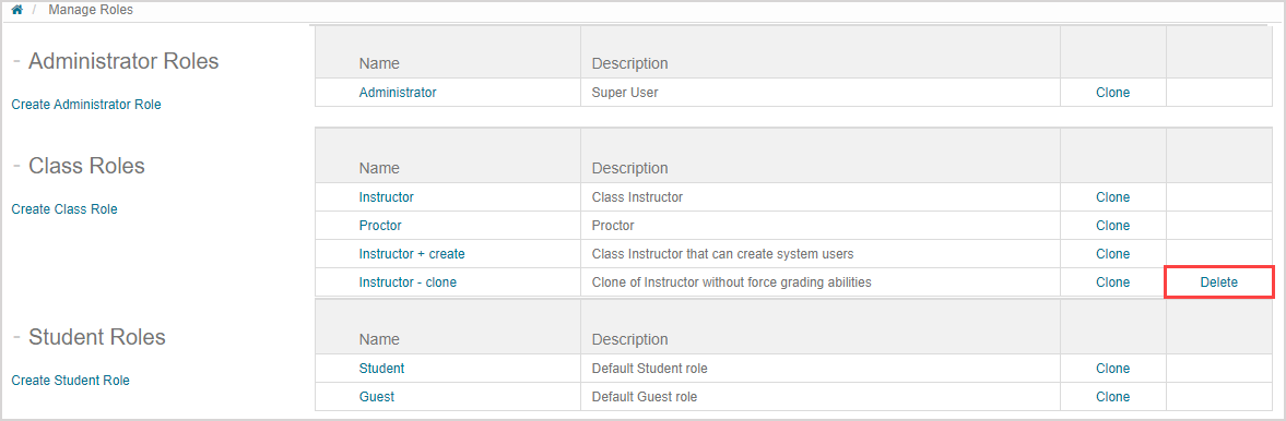On the Manage Roles page, next to the Instructor - clone role, the Delete link is in the fourth column of the table.